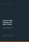 Cover of How to Make Yourself Do Hard Things