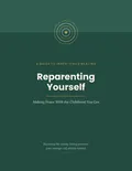 Cover of Reparenting Yourself